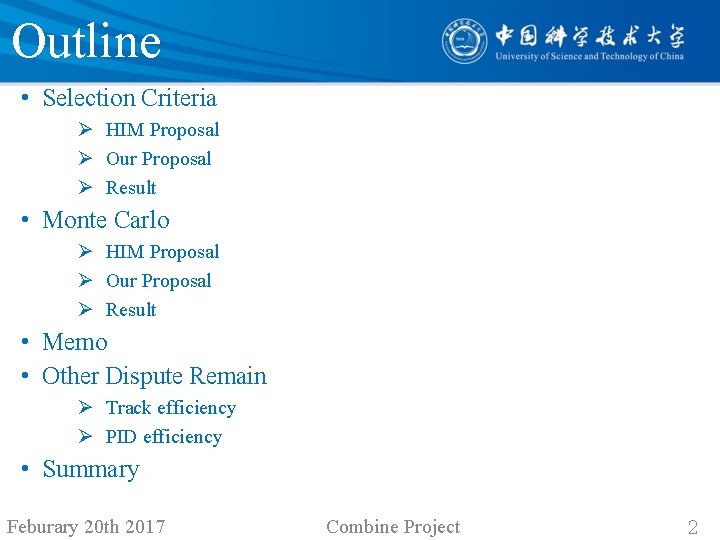 Outline • Selection Criteria Ø HIM Proposal Ø Our Proposal Ø Result • Monte