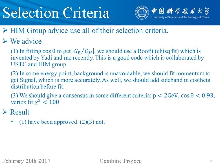 Selection Criteria • Feburary 20 th 2017 Combine Project 4 