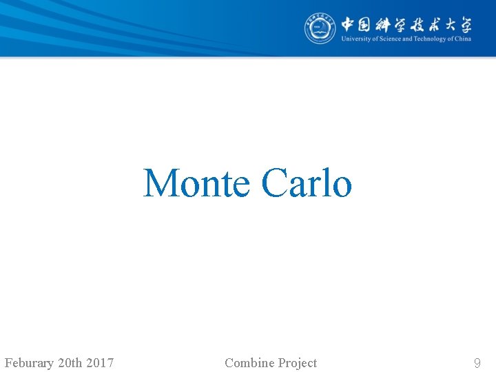 Monte Carlo Feburary 20 th 2017 Combine Project 9 