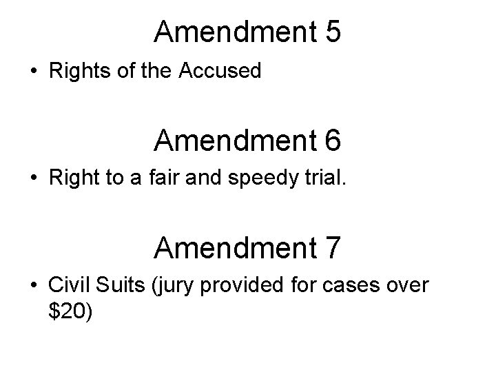 Amendment 5 • Rights of the Accused Amendment 6 • Right to a fair