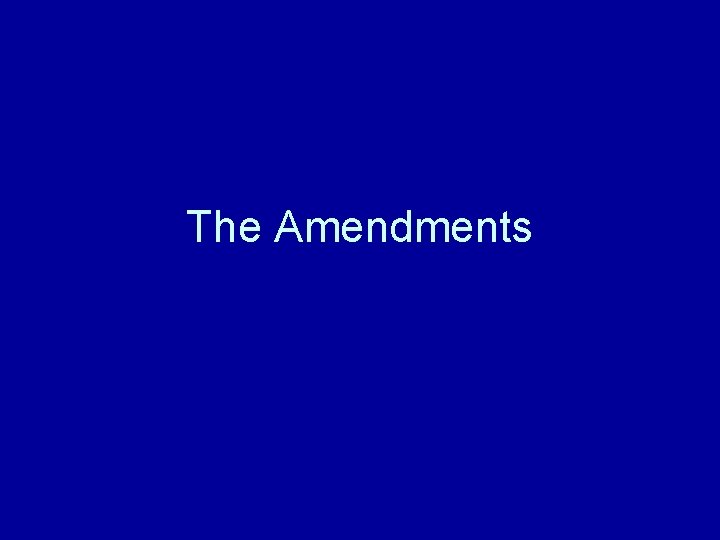 The Amendments 