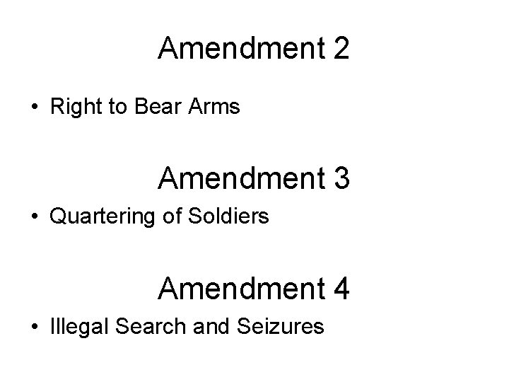 Amendment 2 • Right to Bear Arms Amendment 3 • Quartering of Soldiers Amendment