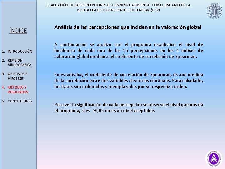 EVALUACIÓN DE LAS PERCEPCIONES DEL CONFORT AMBIENTAL POR EL USUARIO EN LA BIBLIOTECA DE