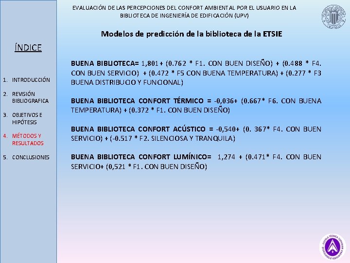 EVALUACIÓN DE LAS PERCEPCIONES DEL CONFORT AMBIENTAL POR EL USUARIO EN LA BIBLIOTECA DE