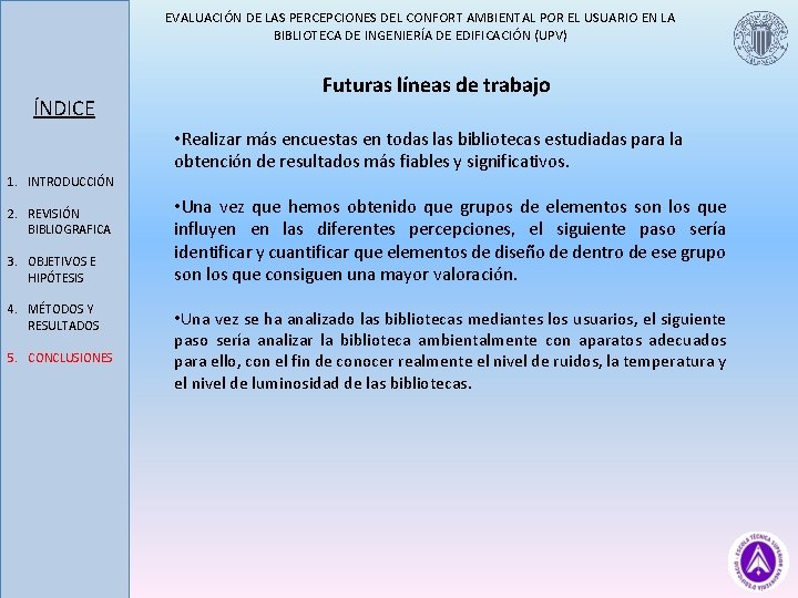 EVALUACIÓN DE LAS PERCEPCIONES DEL CONFORT AMBIENTAL POR EL USUARIO EN LA BIBLIOTECA DE