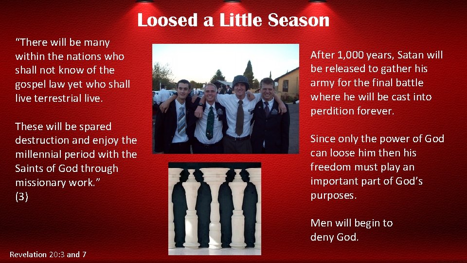 Loosed a Little Season “There will be many within the nations who shall not
