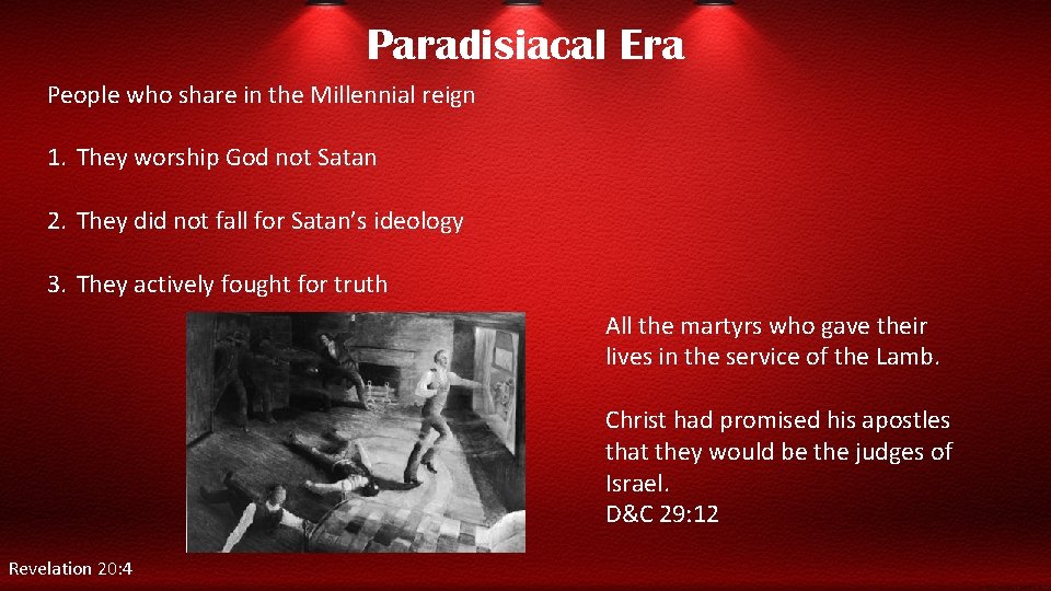 Paradisiacal Era People who share in the Millennial reign 1. They worship God not