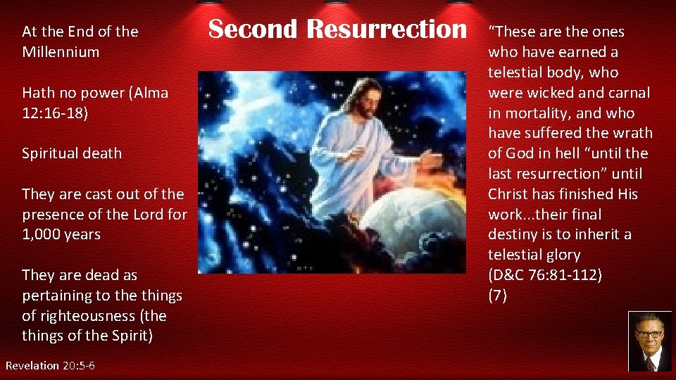 At the End of the Millennium Hath no power (Alma 12: 16 -18) Spiritual