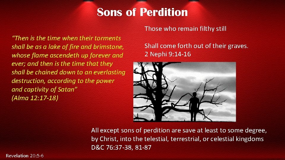 Sons of Perdition Those who remain filthy still “Then is the time when their