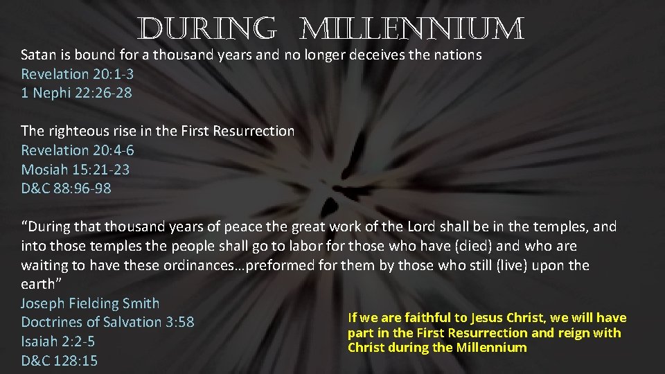 during millennium Satan is bound for a thousand years and no longer deceives the