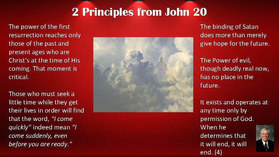 2 Principles from John 20 The power of the first resurrection reaches only those