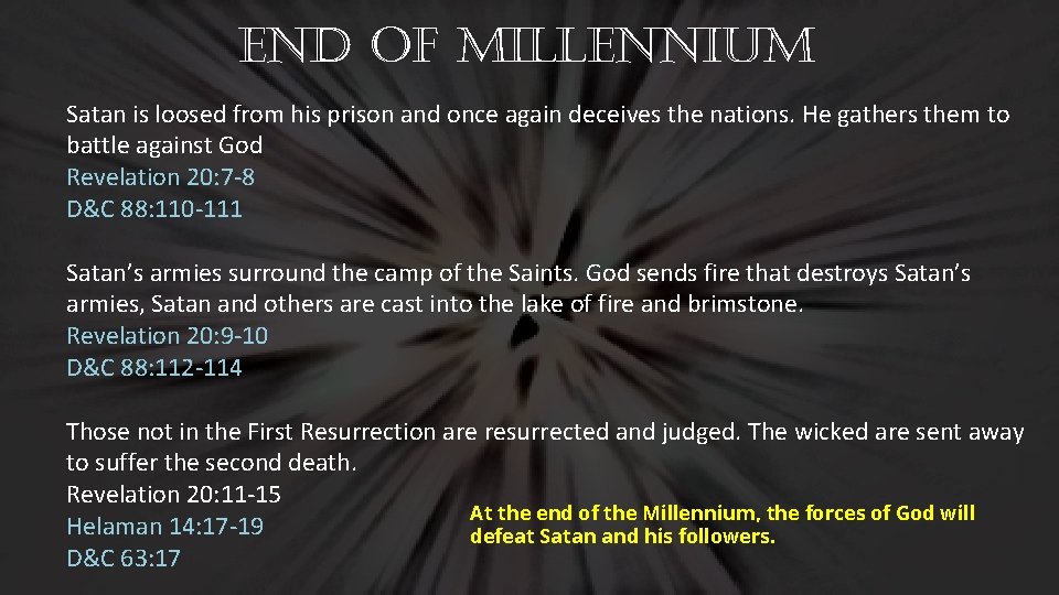 end of millennium Satan is loosed from his prison and once again deceives the