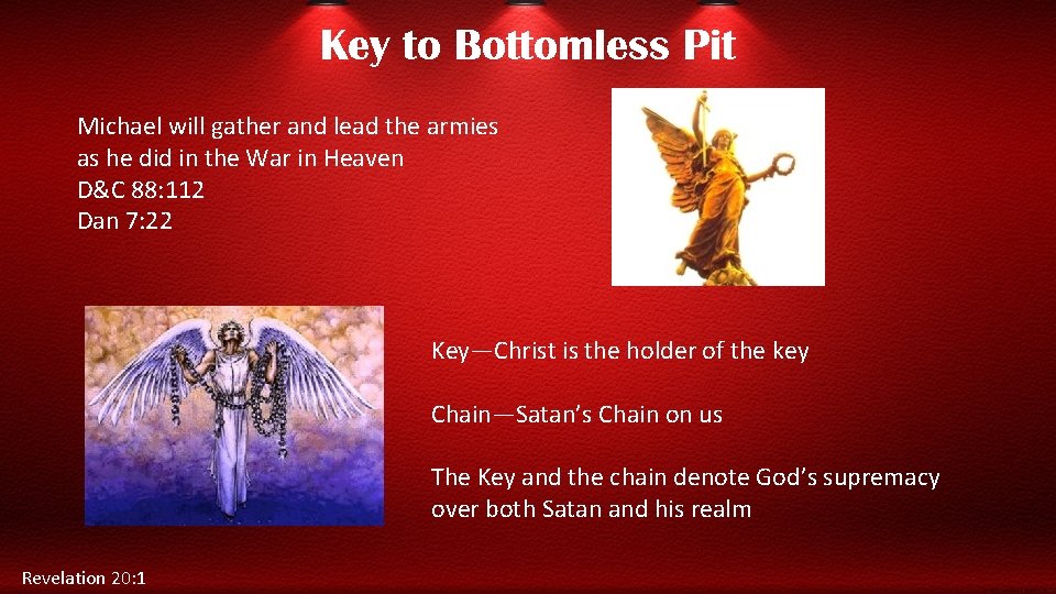 Key to Bottomless Pit Michael will gather and lead the armies as he did