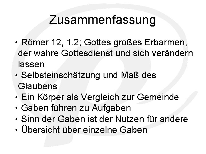 Zusammenfassung • Römer 12, 1. 2; Gottes großes Erbarmen, der wahre Gottesdienst und sich