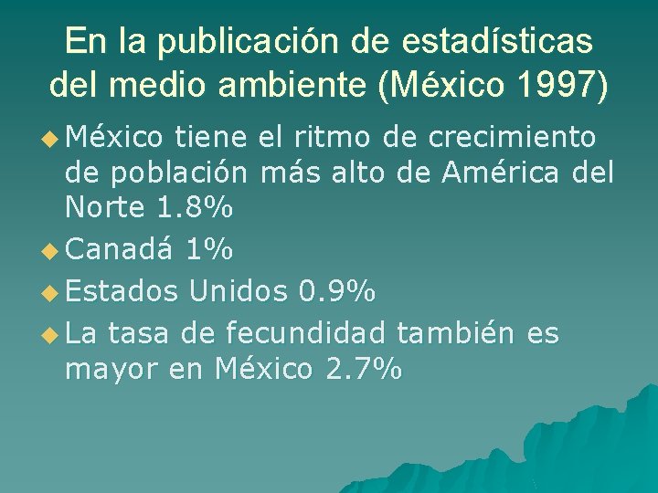 En la publicación de estadísticas del medio ambiente (México 1997) u México tiene el