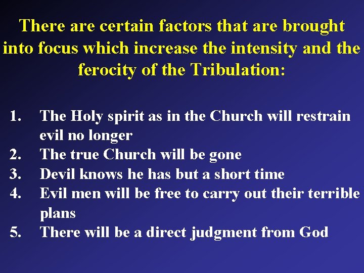 There are certain factors that are brought into focus which increase the intensity and