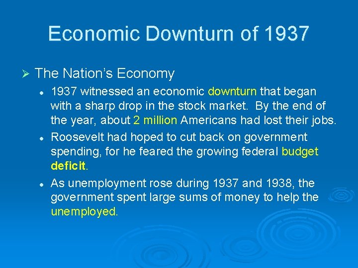 Economic Downturn of 1937 Ø The Nation’s Economy l l l 1937 witnessed an