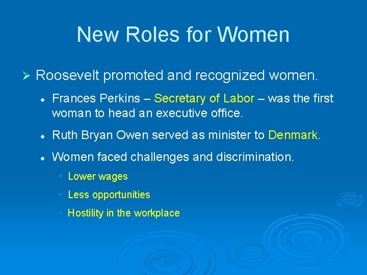 New Roles for Women Ø Roosevelt promoted and recognized women. l Frances Perkins –