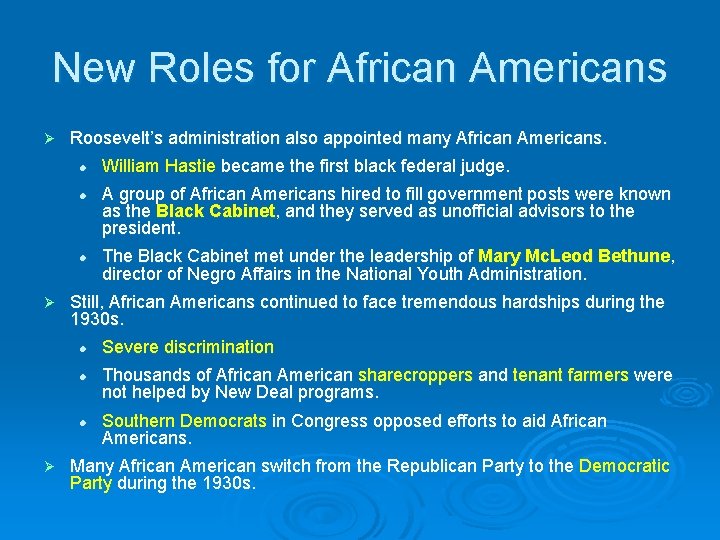 New Roles for African Americans Ø Roosevelt’s administration also appointed many African Americans. l