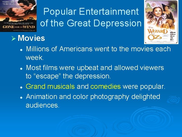Popular Entertainment of the Great Depression Ø Movies l l Millions of Americans went