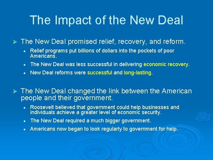 The Impact of the New Deal Ø The New Deal promised relief, recovery, and