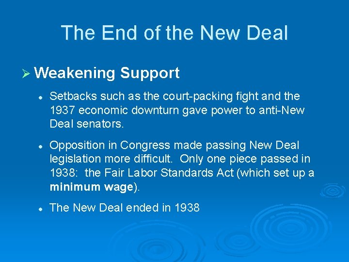 The End of the New Deal Ø Weakening l l l Support Setbacks such