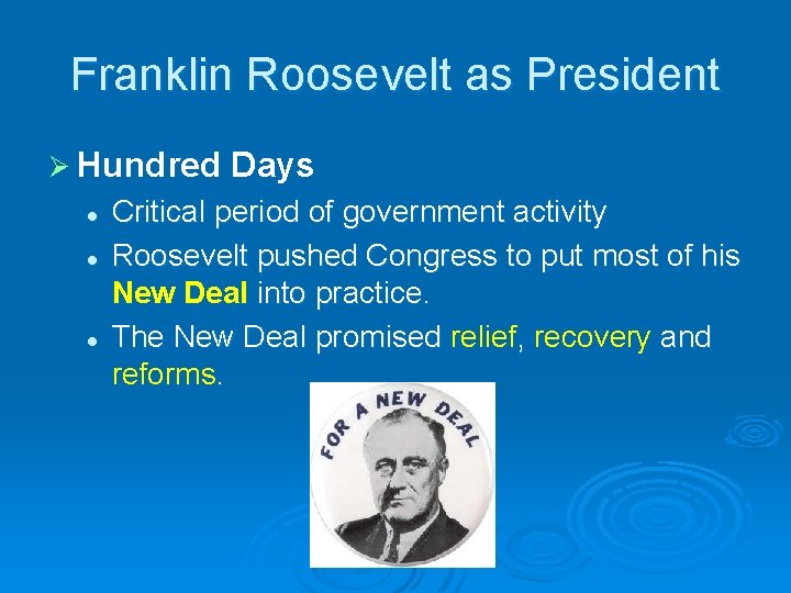 Franklin Roosevelt as President Ø Hundred l l l Days Critical period of government