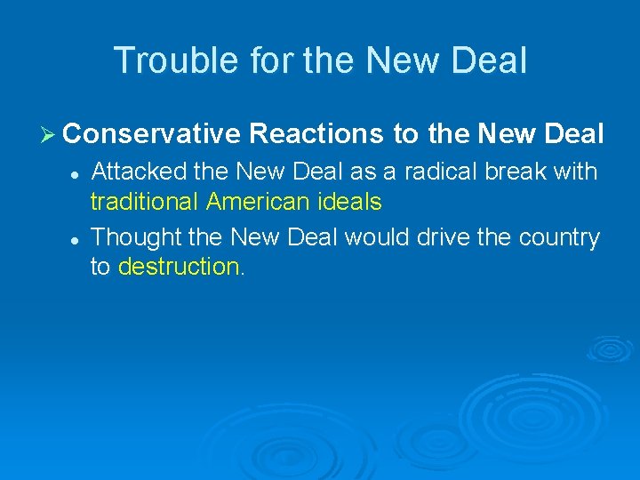 Trouble for the New Deal Ø Conservative l l Reactions to the New Deal