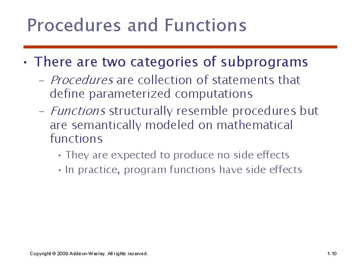 Procedures and Functions • There are two categories of subprograms – Procedures are collection