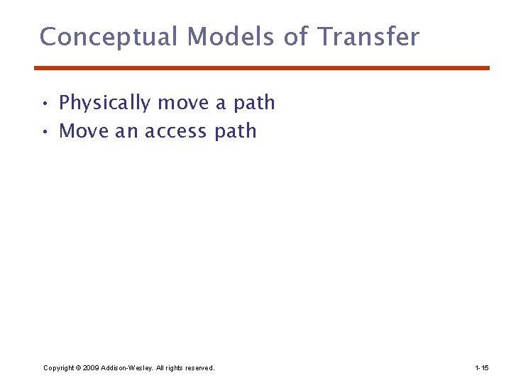 Conceptual Models of Transfer • Physically move a path • Move an access path