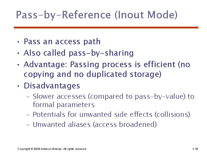 Pass-by-Reference (Inout Mode) • Pass an access path • Also called pass-by-sharing • Advantage: