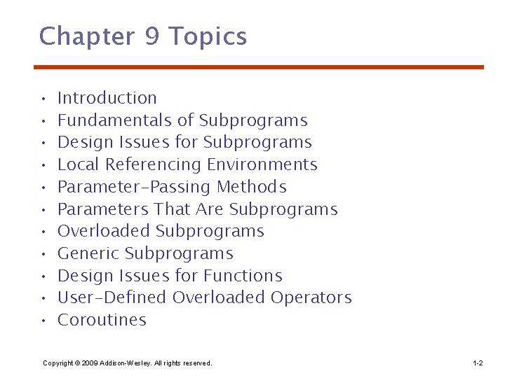 Chapter 9 Topics • • • Introduction Fundamentals of Subprograms Design Issues for Subprograms