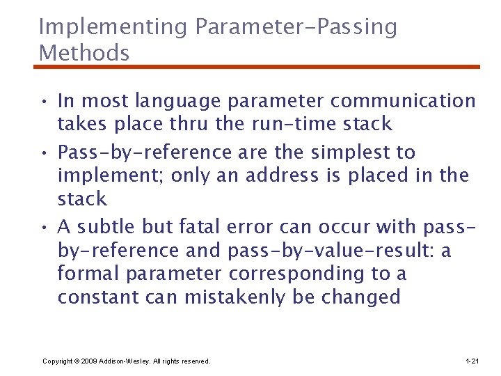 Implementing Parameter-Passing Methods • In most language parameter communication takes place thru the run-time