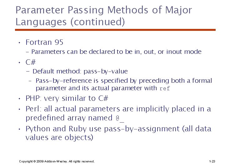 Parameter Passing Methods of Major Languages (continued) • Fortran 95 - Parameters can be