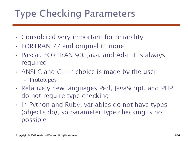 Type Checking Parameters • Considered very important for reliability • FORTRAN 77 and original