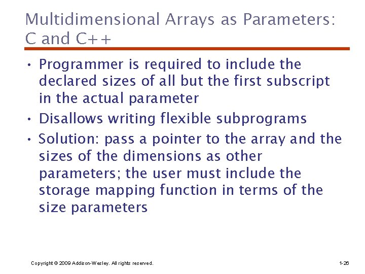 Multidimensional Arrays as Parameters: C and C++ • Programmer is required to include the