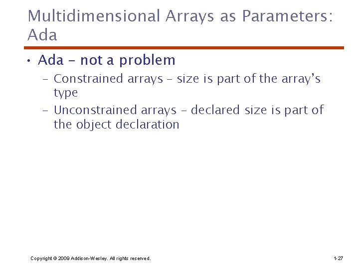 Multidimensional Arrays as Parameters: Ada • Ada – not a problem – Constrained arrays