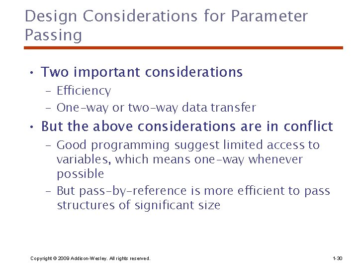 Design Considerations for Parameter Passing • Two important considerations – Efficiency – One-way or