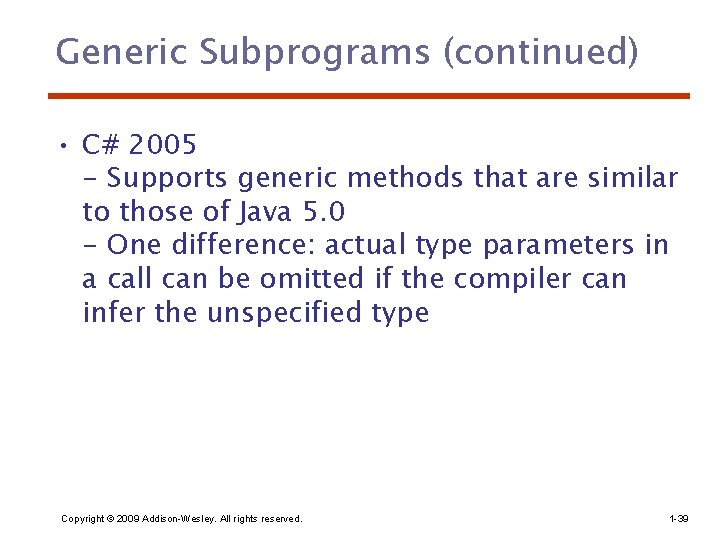 Generic Subprograms (continued) • C# 2005 - Supports generic methods that are similar to