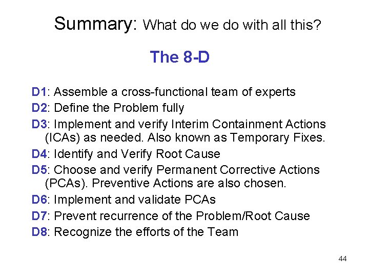 Summary: What do we do with all this? The 8 -D D 1: Assemble
