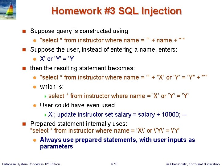 Homework #3 SQL Injection n Suppose query is constructed using "select * from instructor