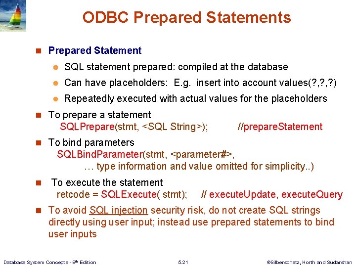 ODBC Prepared Statements n Prepared Statement l SQL statement prepared: compiled at the database