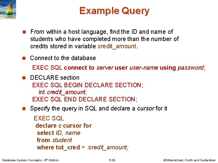 Example Query n From within a host language, find the ID and name of