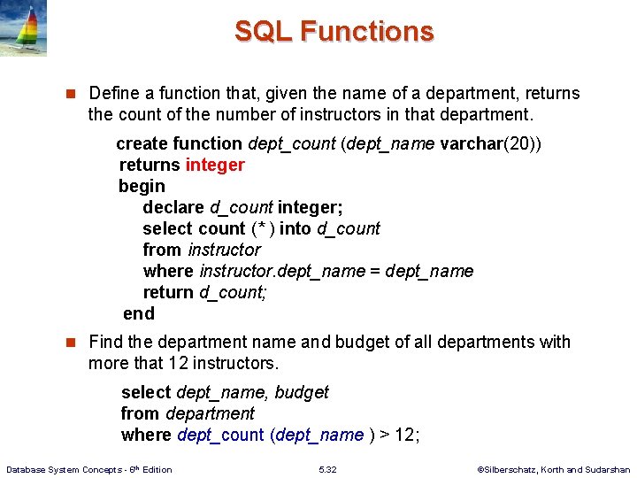 SQL Functions n Define a function that, given the name of a department, returns