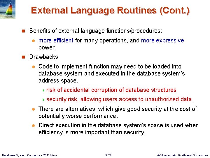 External Language Routines (Cont. ) n Benefits of external language functions/procedures: l more efficient