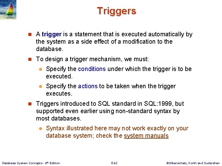 Triggers n A trigger is a statement that is executed automatically by the system