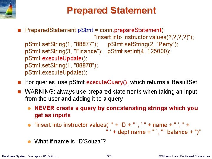 Prepared Statement n Prepared. Statement p. Stmt = conn. prepare. Statement( "insert into instructor