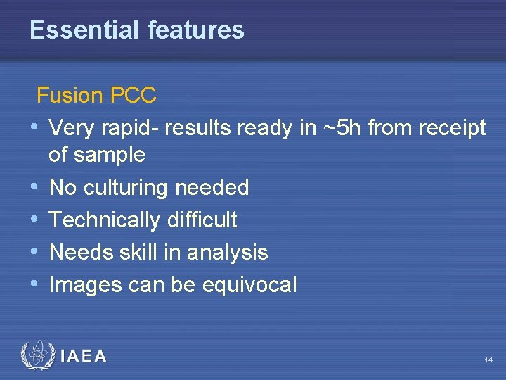 Essential features Fusion PCC • Very rapid- results ready in ~5 h from receipt
