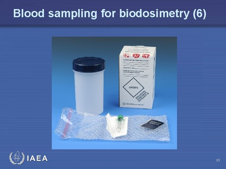 Blood sampling for biodosimetry (6) IAEA 23 