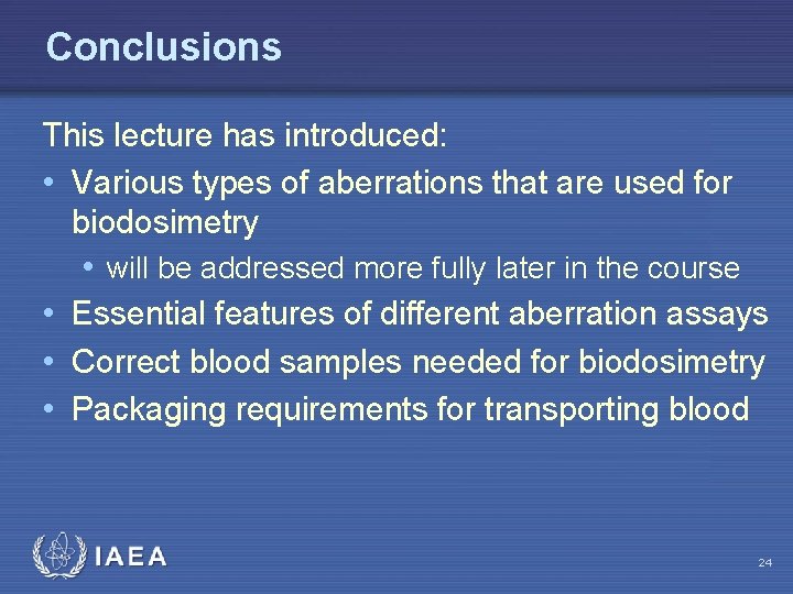 Conclusions This lecture has introduced: • Various types of aberrations that are used for